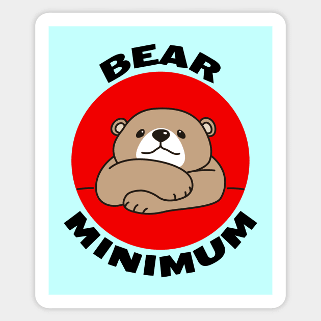 Bear Minimum | Bare Minimum Bear Pun Sticker by Allthingspunny